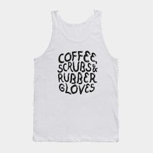 Coffee, Scrubs & Rubber Gloves - Nursing - Cute Nurse Shirt Tank Top